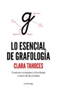 LO ESENCIAL DE GRAFOLOGA de TAHOCES, CLARA 