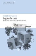 SEGUNDA CASA di CUSK, RACHEL 