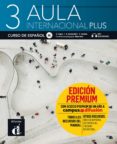 AULA INTERNACIONAL PLUS 3 (NIVEL B1): LIBRO DEL ALUMNO + CD PREMIUM di VV.AA. 