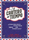 EL CARTERO DEL TIEMPO di TAPIA, IVAN SOLER, FRANCESC 
