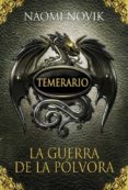TEMERARIO 3: LA GUERRA DE LA POLVORA de NOVIK, NAOMI 