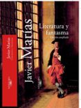 LITERATURA Y FANTASMA de MARIAS, JAVIER 