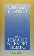 EL TEMA DE NUESTRO TIEMPO (4 ED.) de ORTEGA Y GASSET, JOSE 