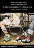 MULTICULTURALIDAD Y EDUCACION: TEORIAS, AMBITOS, PRACTICAS de FERNANDEZ GARCIA, TOMAS  MOLINA, JOSE G. 