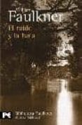 EL RUIDO Y LA FURIA de FAULKNER, WILLIAM 
