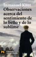 OBSERVACIONES ACERCA DEL SENTIMIENTO DE LO BELLO Y DE LO SUBLIME de KANT, IMMANUEL 