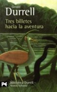 TRES BILLETES HACIA LA AVENTURA de DURRELL, GERALD 