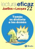 TOMAS ES DISTINTO A LOS DEMAS (EDUCACION PRIMARIA) (JUEGOS DE LEC TURA 72) di VV.AA