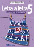 LETRA A LETRA, CALIGRAFIA (5 EDUCACION PRIMARIA, CUADRICULA) di VV.AA. 