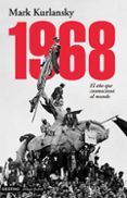 1968: EL AO QUE CONMOCIONO AL MUNDO de KURLANSKY, MARK 
