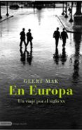 EN EUROPA: UN VIAJE POR EL SIGLO XX de MAK, GEERT 
