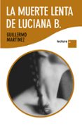 LA MUERTE LENTA DE LUCIANA B. de MARTINEZ, GUILLERMO 