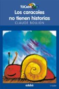 LOS CARACOLES NO TIENEN HISTORIAS de BOUJON, CLAUDE 