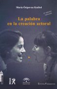 LA PALABRA EN LA CREACION ACTORAL di OSIPOVNA KNEBEL, MARIA 