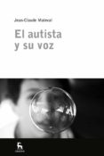 EL AUTISTA Y SU VOZ de MALEVAL, JEAN-CLAUDE 