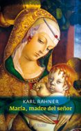 MARIA, MADRE DEL SEOR (2 ED.) de RAHNER, KARL 