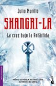 SANGRI-LA: LA CRUZ BAJO LA ANTARTIDA (PREMIO DE NOVELA HISTORICA 2008 ALFONSO X EL SABIO) de MURILLO LLERDA, JULIO 
