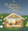 24 RELATOS DE NAVIDAD PARA ESPERAR A JESUS di VV.AA. 