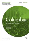 COLOMBIA. MIRANDO HACIA DENTRO. TOMO 4 (1930-1960) di VV.AA. 