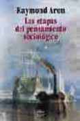 LAS ETAPAS DEL PENSAMIENTO SOCIOLOGICO de ARON, RAYMOND 