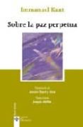 SOBRE LA PAZ PERPETUA (7 ED.) di KANT, IMMANUEL 