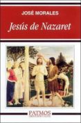 JESUS DE NAZARET di MORALES, JOSE 