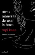 OTRAS MANERAS DE USAR LA BOCA de KAUR, RUPI 