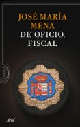 DE OFICIO, FISCAL de MENA, JOSE MARIA DE 