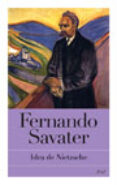 IDEA DE NIETZSCHE de SAVATER, FERNANDO 