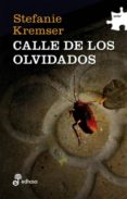 CALLE DE LOS OLVIDADOS de KREMSER, STEFANIE 