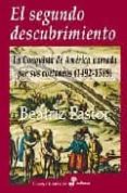 EL SEGUNDO DESCUBRIMIENTO: LA CONQUISTA DE AMERICA NARRADA POR SU S COETANEOS (1492-1589) de PASTOR, BEATRIZ 