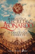 LA BIBLIOTECA SECRETA DE LEONARDO di FIORETTI, FRANCESCO 