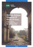 HISTORIA ANTIGUA UNIVERSAL III: HISTORIA DE ROMA (UNIDAD DIDACTIC A 44102UD03A01) de CABRERO PIQUERO, JAVIER  FERNANDEZ URIEL, PILAR 