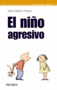 EL NIÑO AGRESIVO di SERRANO PINTADO, ISABEL 