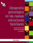 DESARROLLO PSICOLOGICO DE LAS NUEVAS ESTRUCTURAS FAMILIARES de OLIVA, ALFREDO 