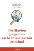 PERFILACIN GEOGRFICA EN LA INVESTIGACIN CRIMINAL de TEJEIRO, RICARDO  SORIA, MIGUEL ANGEL 
