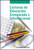 LECTURAS DE EDUCACION COMPARADA E INTERNACIONAL de LAZARO, LUIS MIGUEL 