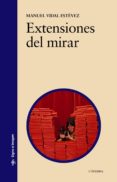 EXTENSIONES DEL MIRAR de VIDAL ESTEVEZ, MANUEL 