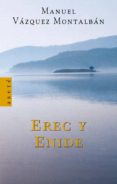 EREC Y ENIDE de VAZQUEZ MONTALBAN, MANUEL 