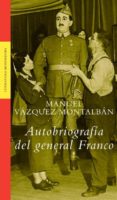 AUTOBIOGRAFIA DEL GENERAL FRANCO di VAZQUEZ MONTALBAN, MANUEL 