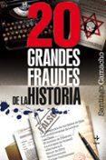 20 GRANDES FRAUDES DE LA HISTORIA di CAMACHO, SANTIAGO 