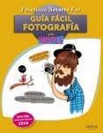 GUIA FACIL. FOTOGRAFIA (ED. REV. Y ACT. 2016) de NAVARRO ROS, FRUCTUOSO 