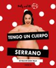TENGO UN CUERPO SERRANO: SE FELIZ EN CADA TALLA (LIBROS SINGULARES) di PRETTY AND OLE 