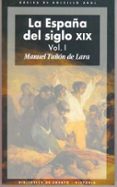 LA ESPAA DEL SIGLO XIX (2 VOLS) di TUON DE LARA, MANUEL 