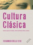 CULTURA CLASICA (SEGUNDO CICLO ESO 3-4) di VV.AA. 
