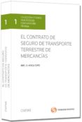 EL CONTRATO DE SEGURO DE TRASPORTE TERRESTRE DE MERCANCIAS de VEIGA COPO, ABEL B. 