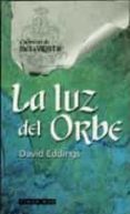 LA LUZ DEL ORBE de EDDINGS, DAVID 