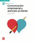 COMUNICACIN EMPRESARIAL Y ATENCIN AL CLIENTE. EDICIN 2021 di VV.AA. 