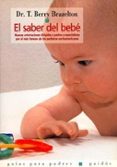 EL SABER DEL BEBE de BRAZELTON, T. BERRY 