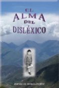 EL ALMA DEL DISLEXICO de MORA SANCHEZ, RAFAEL DE 